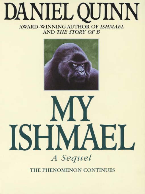 Title details for My Ishmael by Daniel Quinn - Available